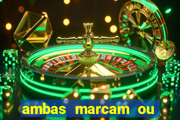 ambas marcam ou mais de 2.5 bet365